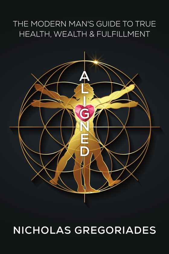 Aligned: The Modern Man's Guide to Health, Wealth, and Freedom — book by Nicholas Gregoriades